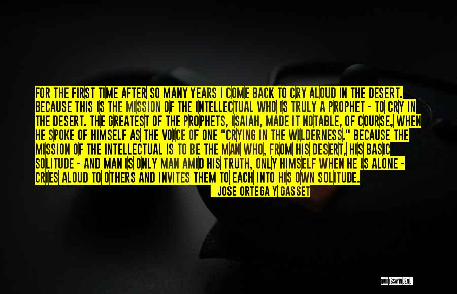 Man Cries Quotes By Jose Ortega Y Gasset Man Cries Quotes By Jose Ortega Y Gasset