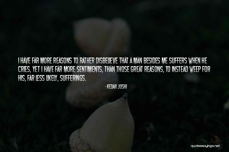 Man Cries Quotes By Kedar Joshi Man Cries Quotes By Kedar Joshi
