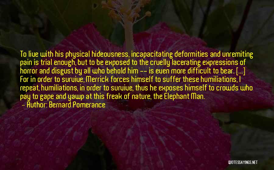 Man Cruelty Quotes By Bernard Pomerance