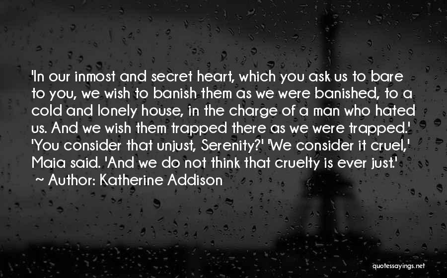 Man Cruelty Quotes By Katherine Addison