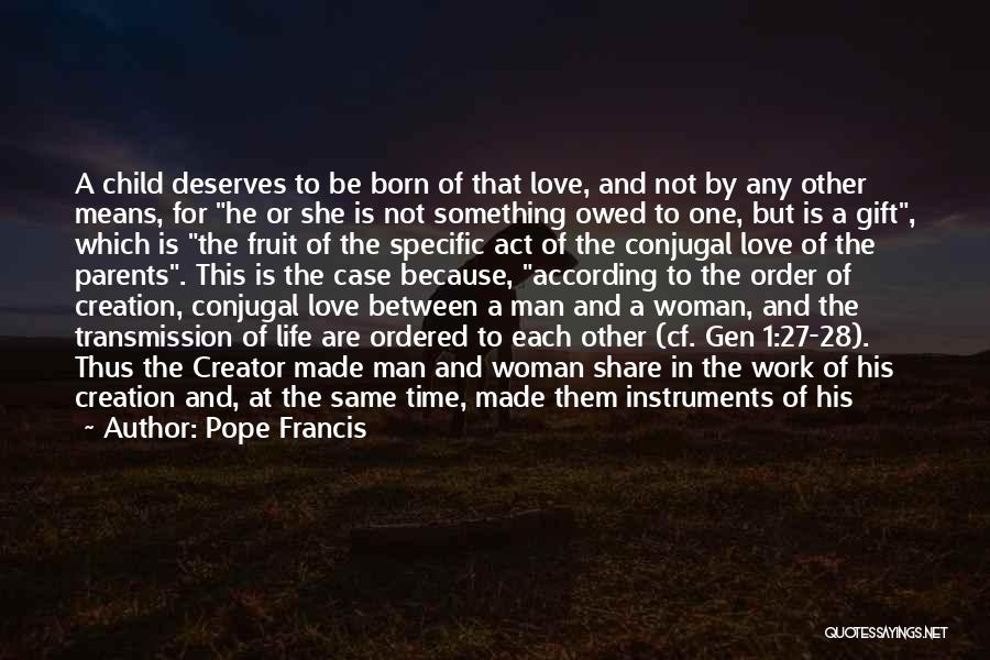 Man Deserves Woman Quotes By Pope Francis