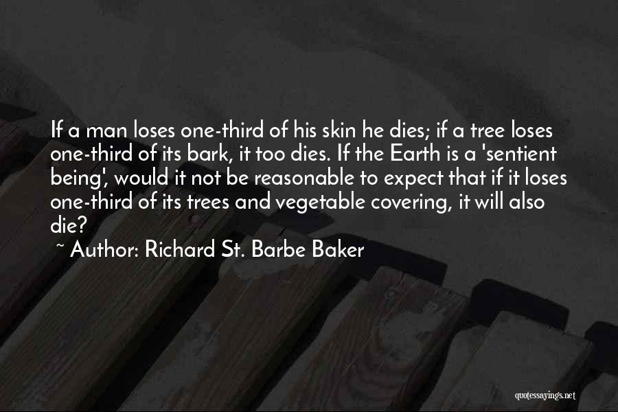 Man Dies Quotes By Richard St. Barbe Baker