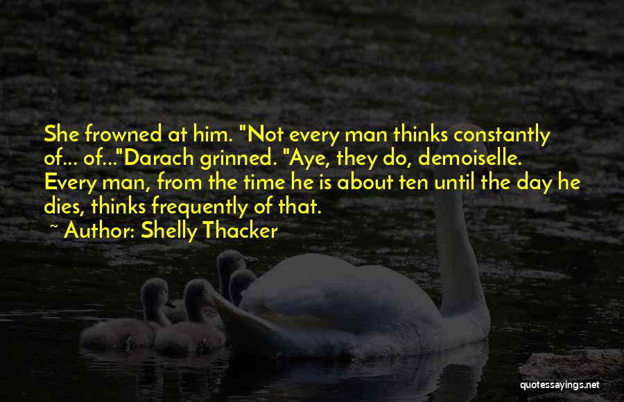 Man Dies Quotes By Shelly Thacker