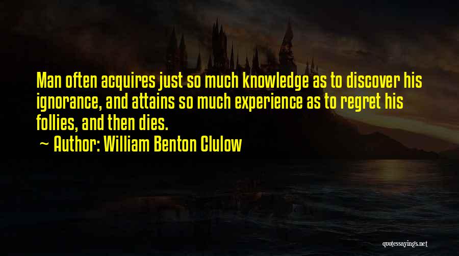 Man Dies Quotes By William Benton Clulow