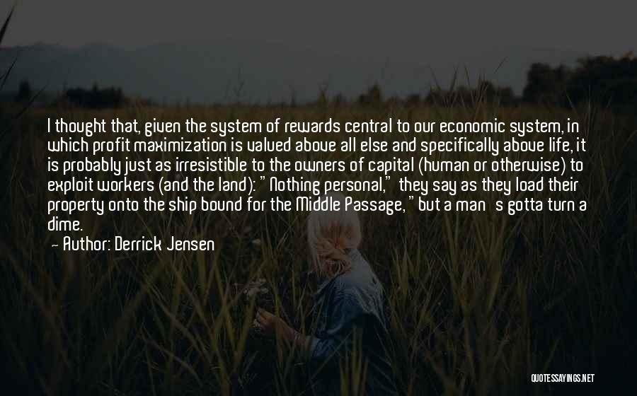 Man Dime Quotes By Derrick Jensen