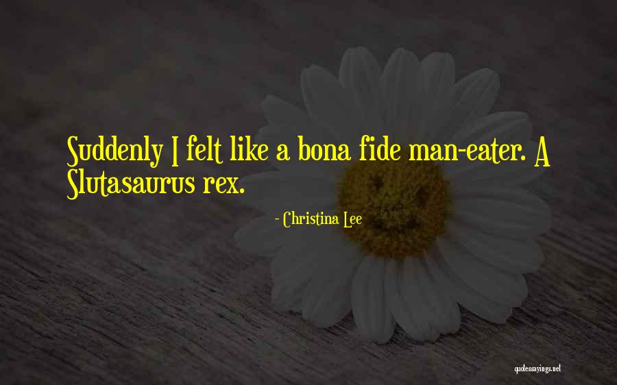 Man Eater Quotes By Christina Lee Man Eater Quotes By Christina Lee