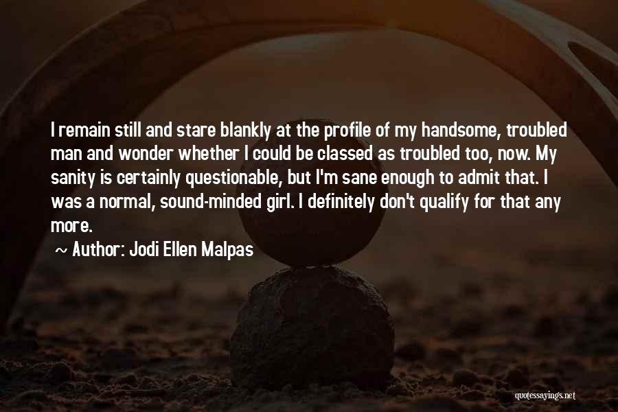 Man Enough Quotes By Jodi Ellen Malpas