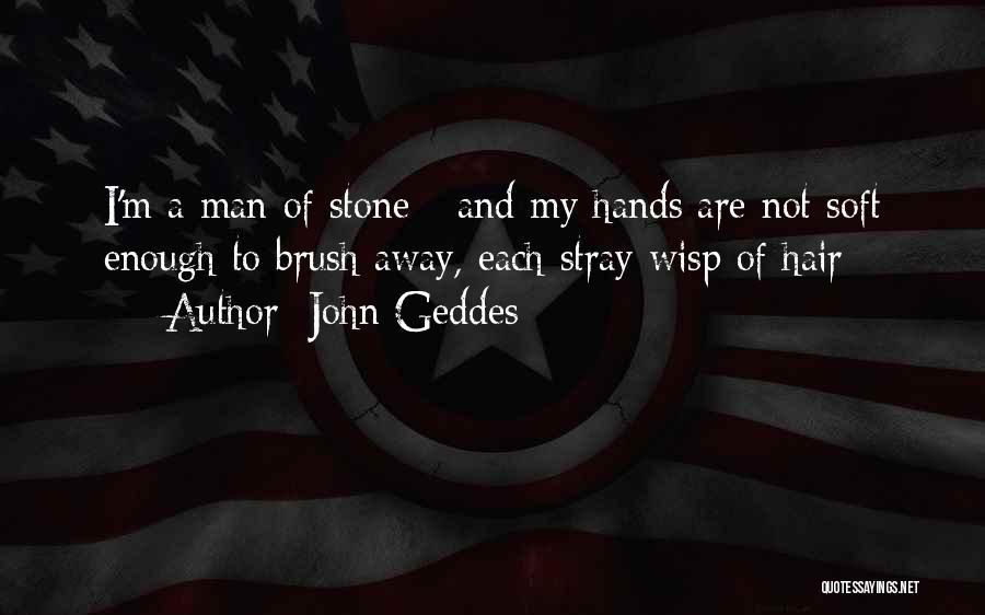 Man Enough Quotes By John Geddes