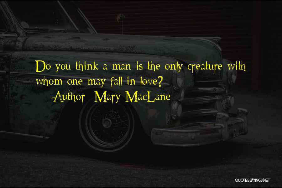 Man Falling In Love Quotes By Mary MacLane