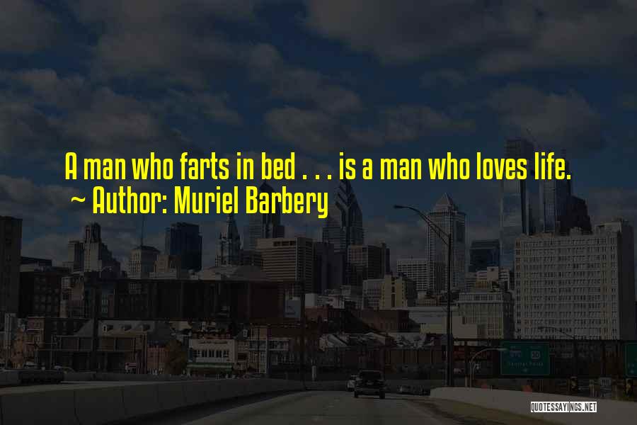 Man Farts Quotes By Muriel Barbery