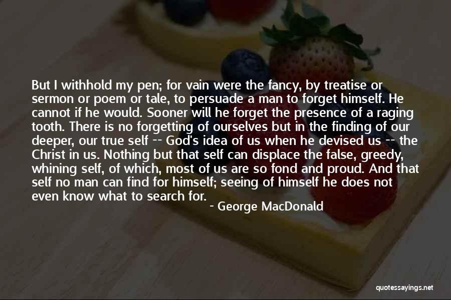 Man Finding Himself Quotes By George MacDonald Man Finding Himself Quotes By George MacDonald
