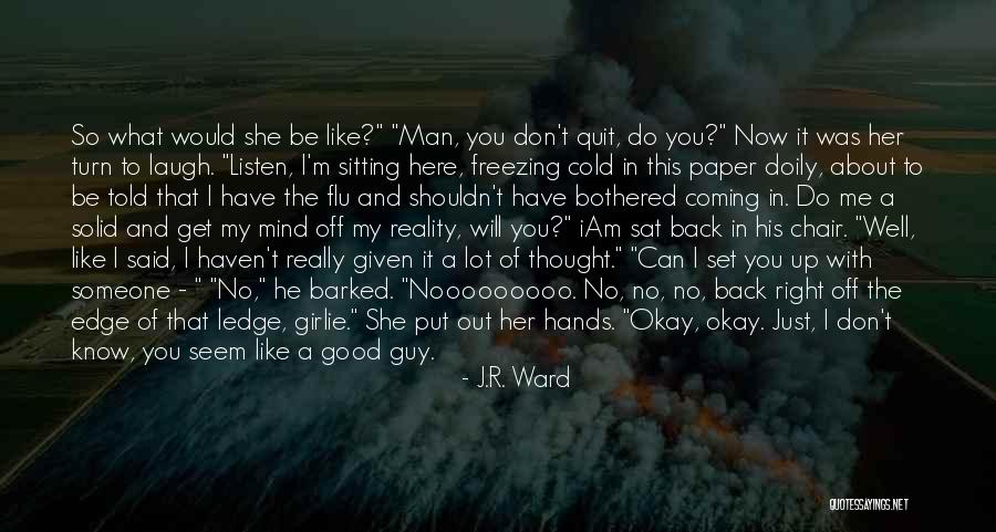 Man Flu Quotes By J.R. Ward Man Flu Quotes By J.R. Ward