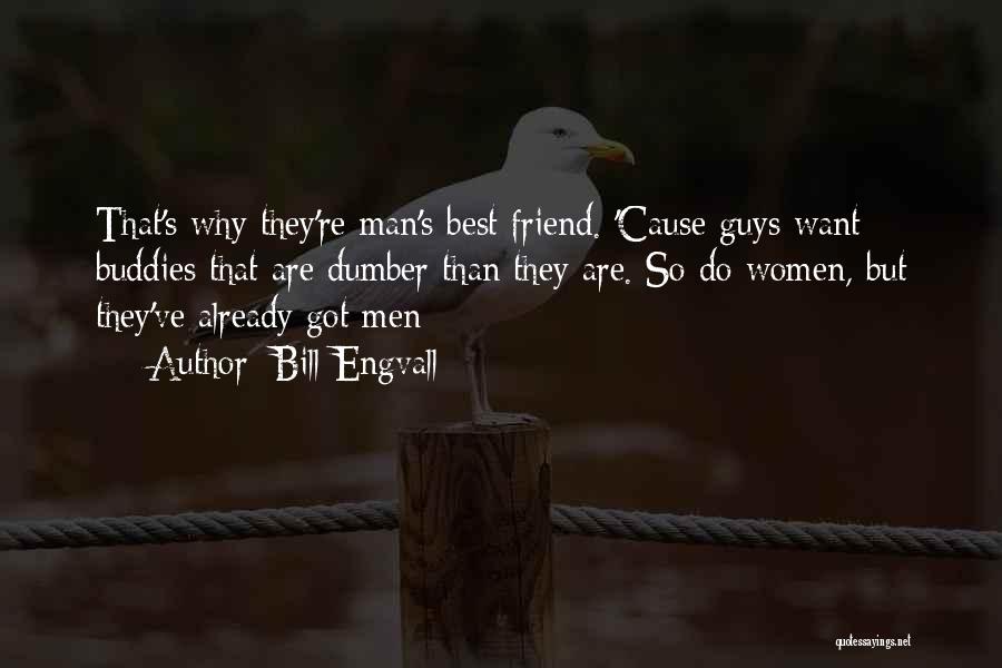 Man Friend Quotes By Bill Engvall