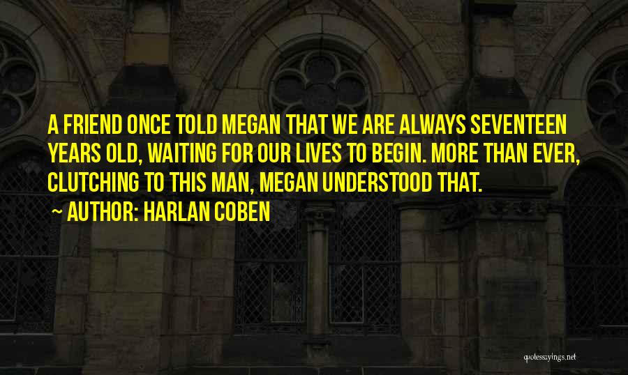 Man Friend Quotes By Harlan Coben