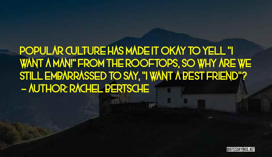 Man Friend Quotes By Rachel Bertsche