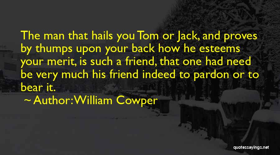 Man Friend Quotes By William Cowper