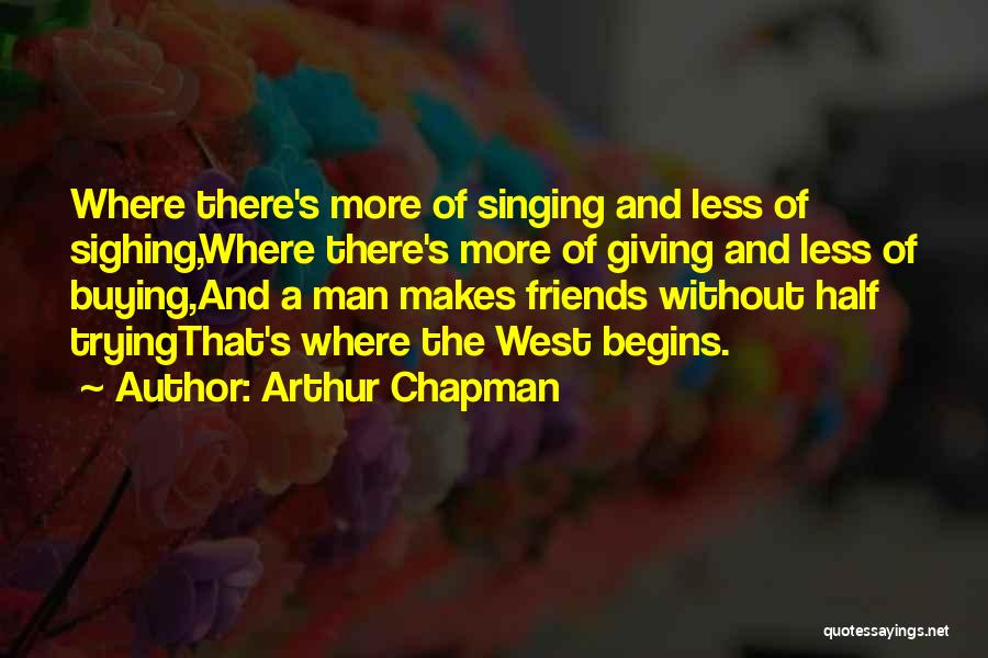Man Friends Quotes By Arthur Chapman