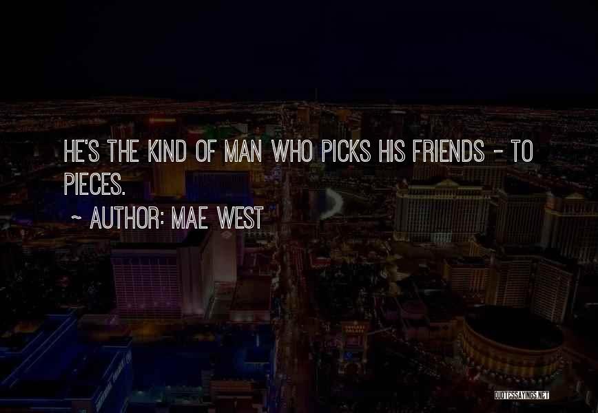 Man Friends Quotes By Mae West