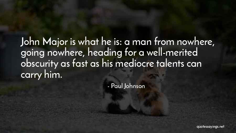 Man From Nowhere Quotes By Paul Johnson