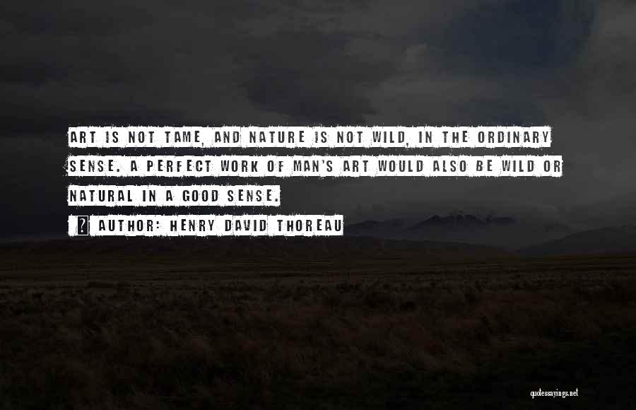 Man Good Nature Quotes By Henry David Thoreau