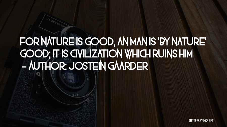 Man Good Nature Quotes By Jostein Gaarder