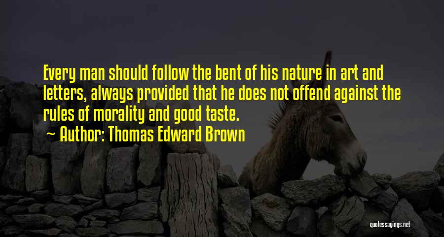 Man Good Nature Quotes By Thomas Edward Brown