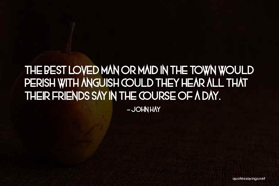 Man Gossip Quotes By John Hay