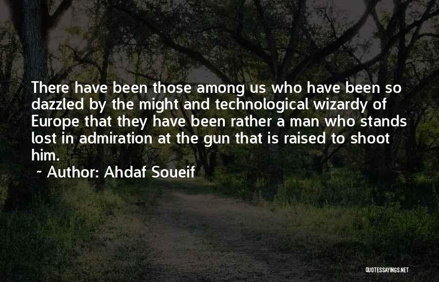 Man Gun Quotes By Ahdaf Soueif