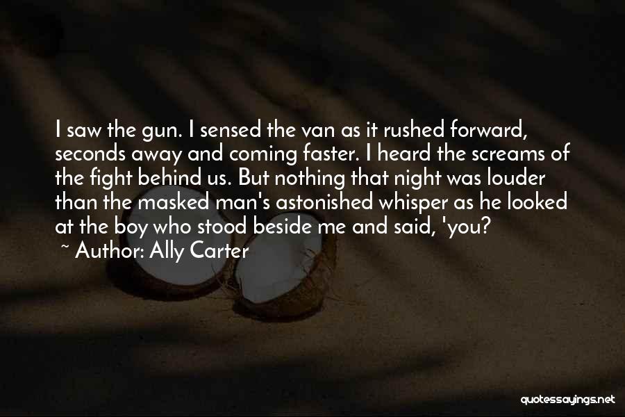 Man Gun Quotes By Ally Carter