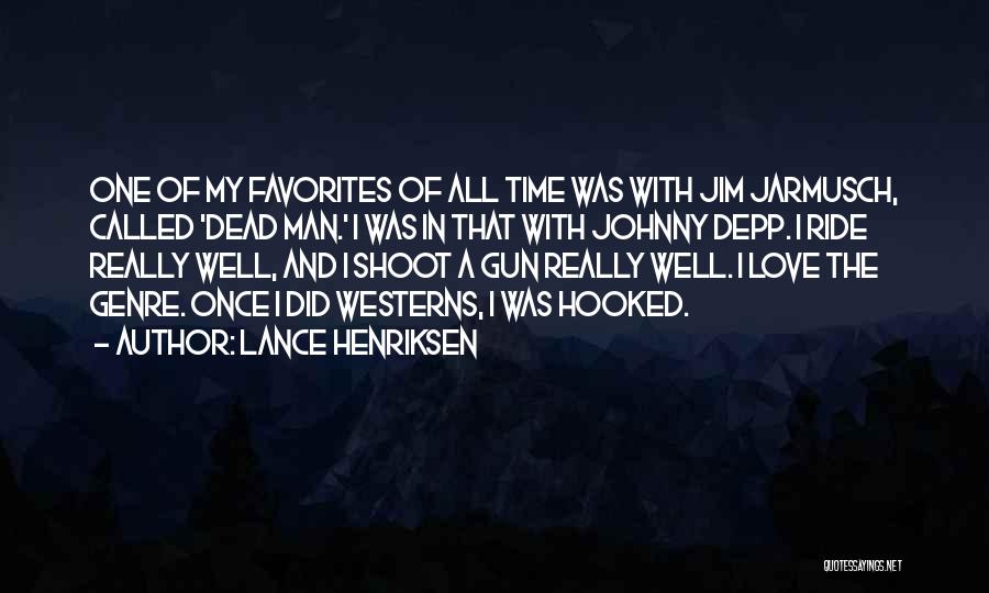 Man Gun Quotes By Lance Henriksen