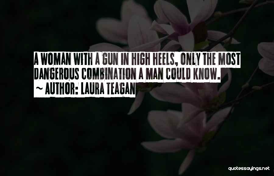 Man Gun Quotes By Laura Teagan