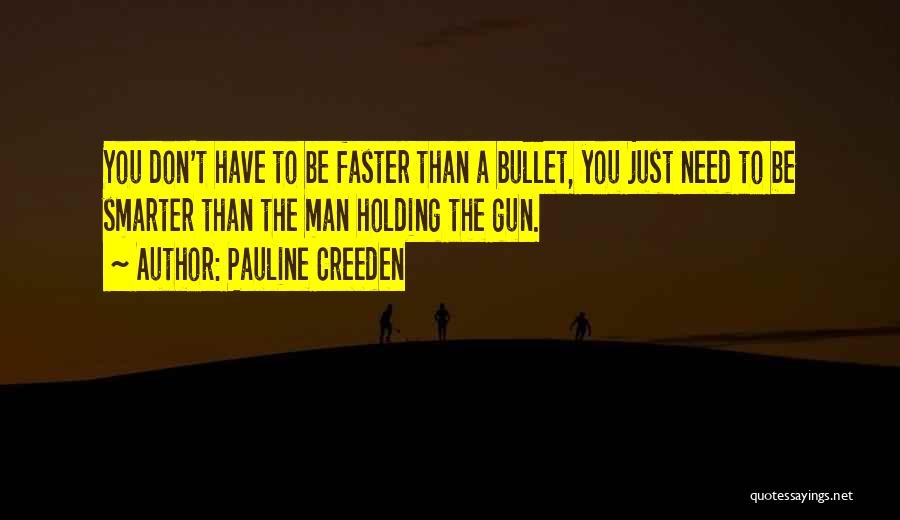 Man Gun Quotes By Pauline Creeden