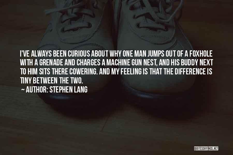 Man Gun Quotes By Stephen Lang
