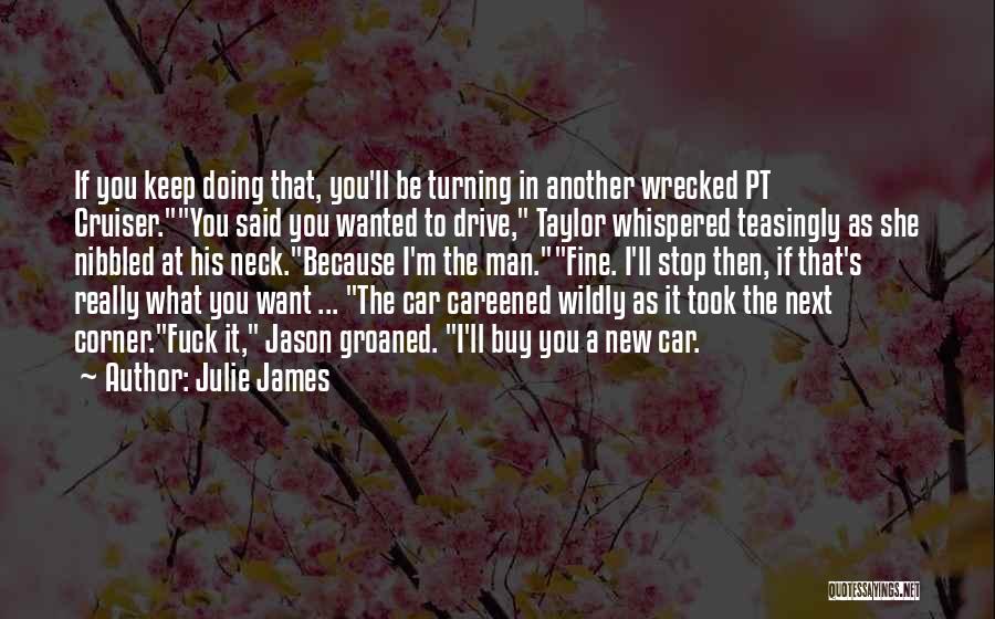 Man His Car Quotes By Julie James