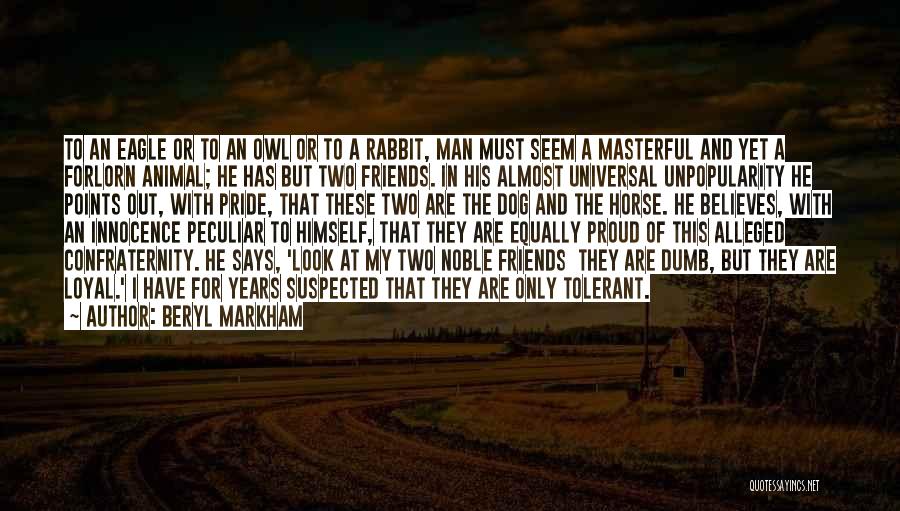 Man His Dog Quotes By Beryl Markham