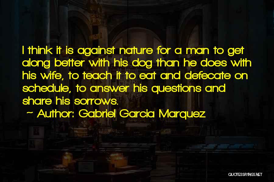 Man His Dog Quotes By Gabriel Garcia Marquez
