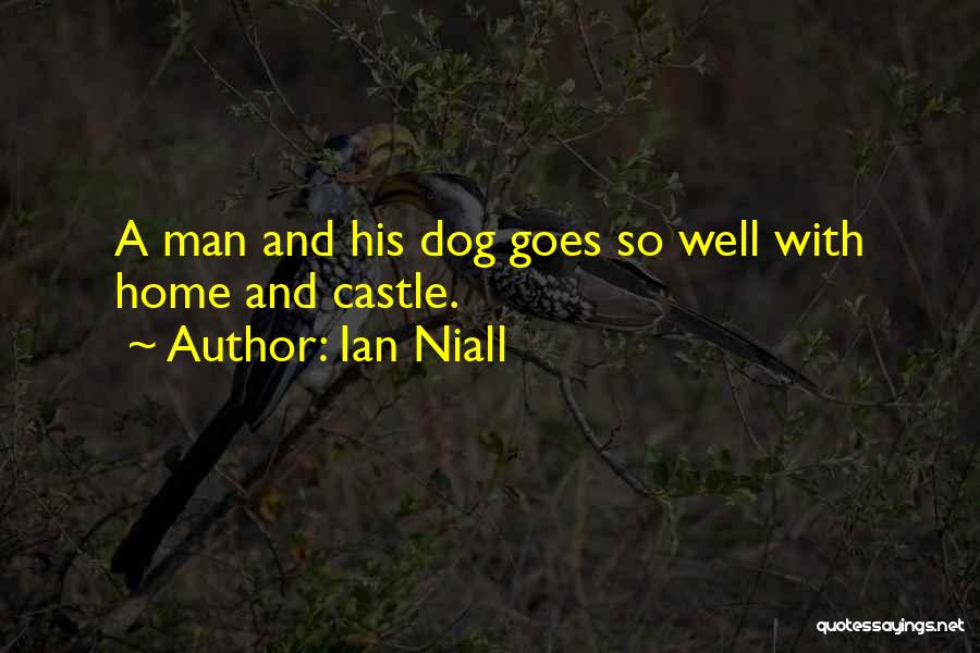 Man His Dog Quotes By Ian Niall