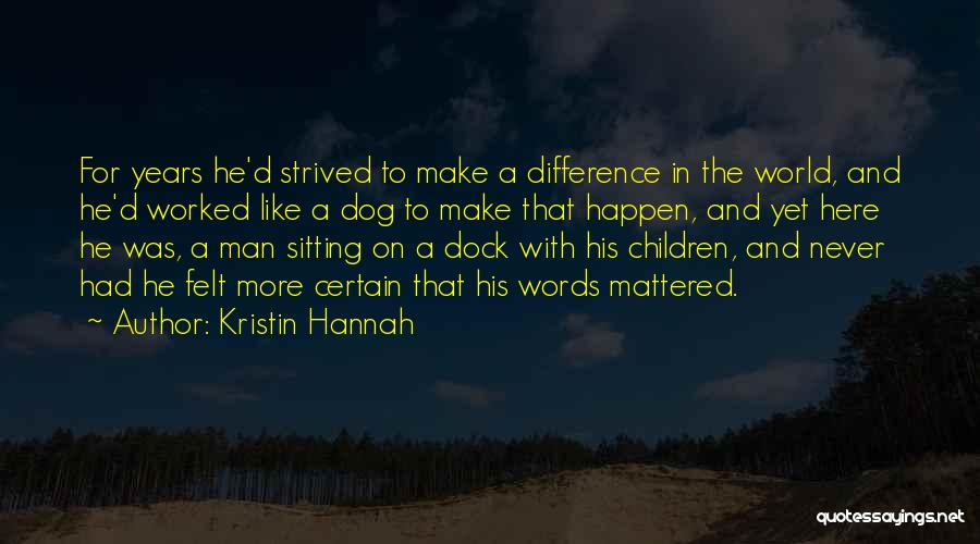 Man His Dog Quotes By Kristin Hannah