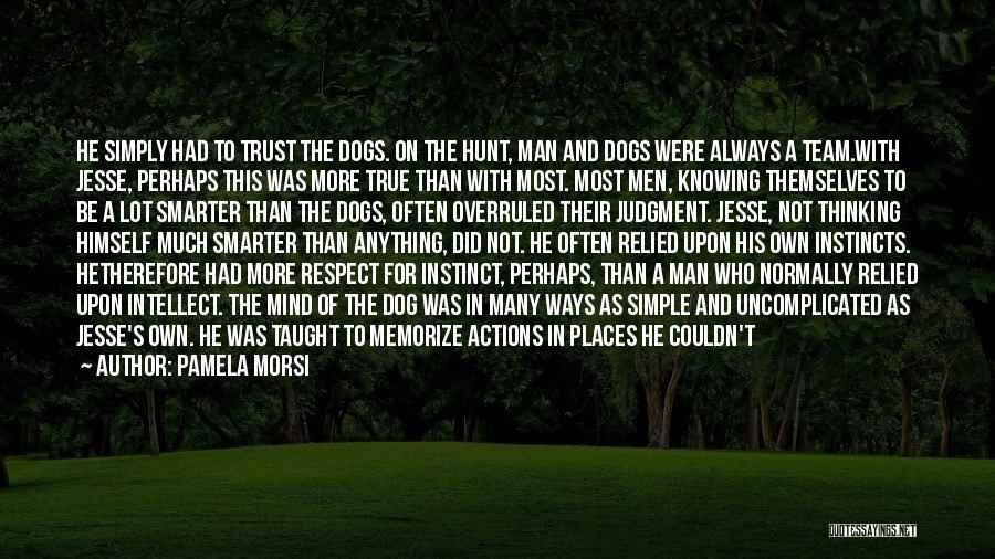 Man His Dog Quotes By Pamela Morsi