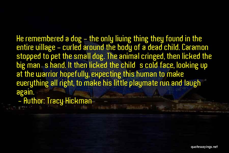 Man His Dog Quotes By Tracy Hickman