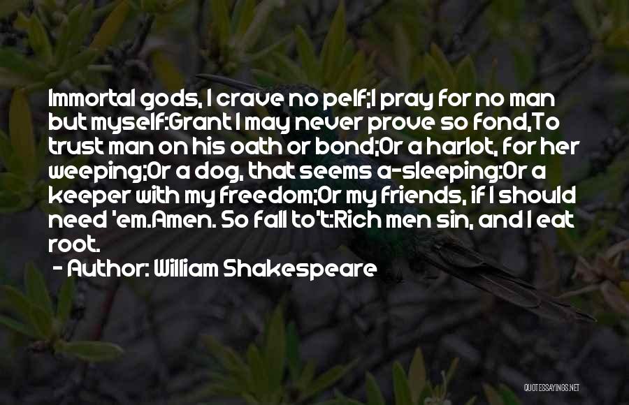 Man His Dog Quotes By William Shakespeare