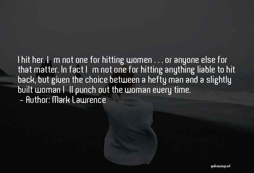 Man Hitting A Woman Quotes By Mark Lawrence