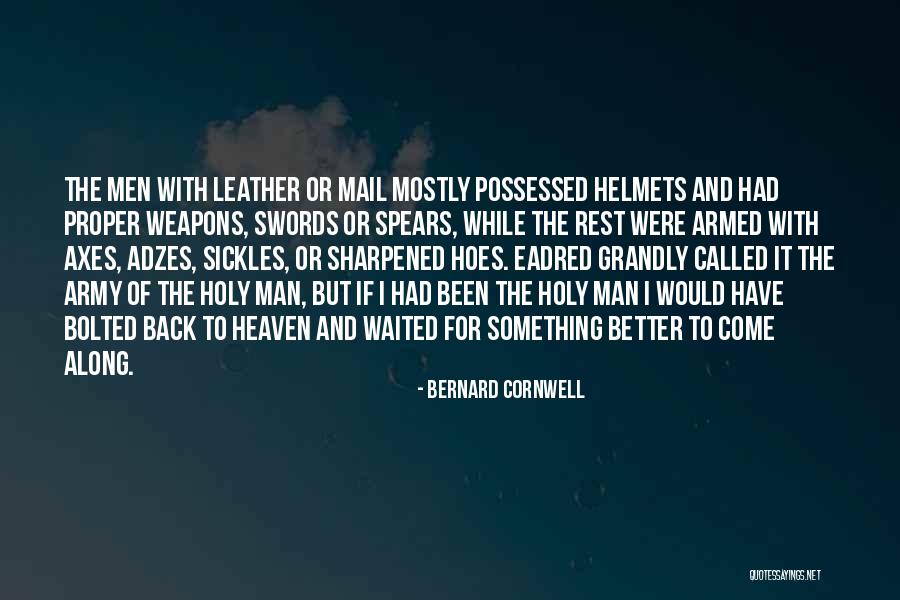 Man Hoes Quotes By Bernard Cornwell