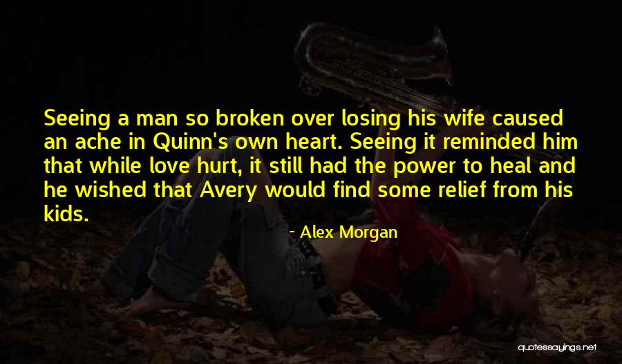 Man Hurt Love Quotes By Alex Morgan