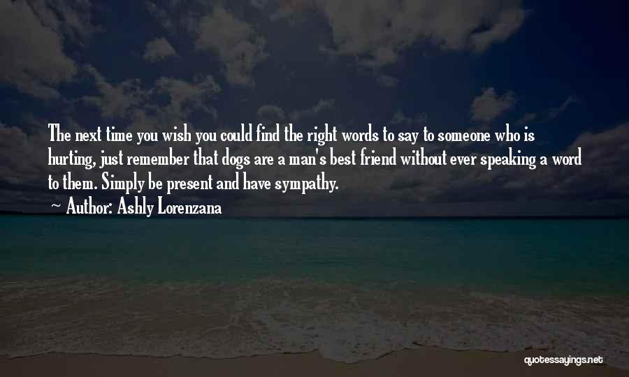 Man Hurt Love Quotes By Ashly Lorenzana Man Hurt Love Quotes By Ashly Lorenzana
