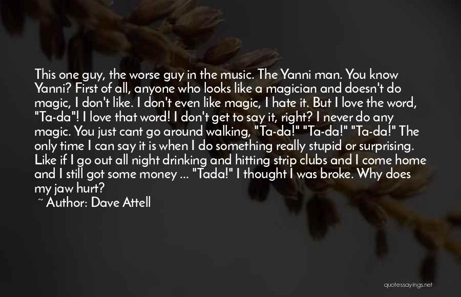 Man Hurt Love Quotes By Dave Attell