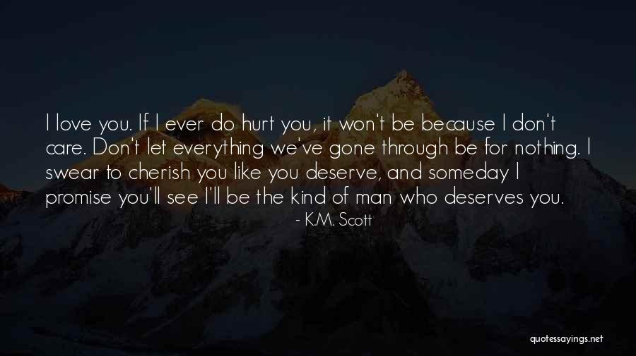 Man Hurt Love Quotes By K.M. Scott