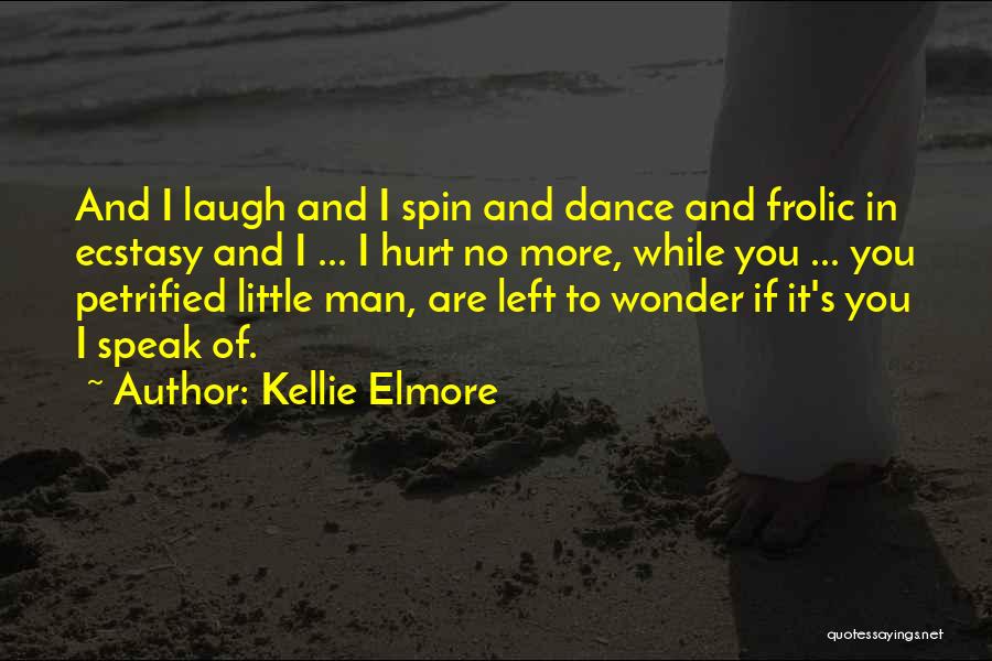 Man Hurt Love Quotes By Kellie Elmore