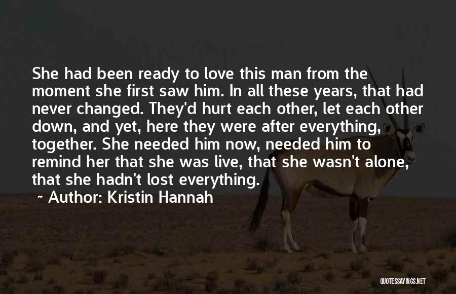 Man Hurt Love Quotes By Kristin Hannah