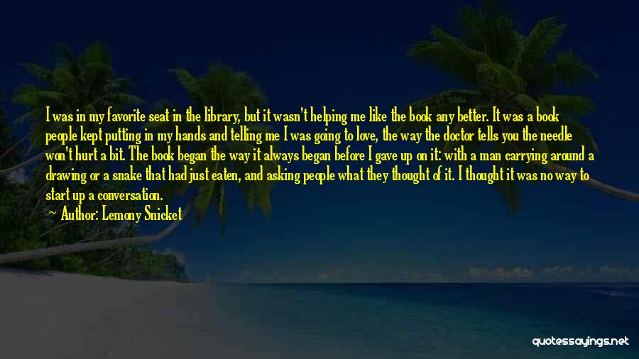 Man Hurt Love Quotes By Lemony Snicket Man Hurt Love Quotes By Lemony Snicket